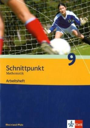 Schnittpunkt Mathematik - Ausgabe für Rheinland-Pfalz. Neubearbeitung. Arbeitsheft plus Lösungsheft 9. Schuljahr