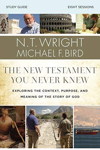 The New Testament You Never Knew Study Guide: Exploring the Context, Purpose, and Meaning of the Story of God