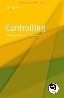 Controlling. Mit Aufgaben und Definitionen (Die gelbe Reihe)