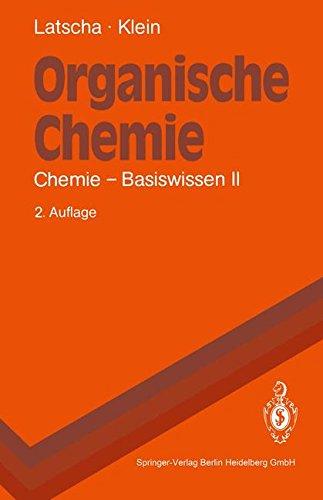 Organische Chemie: Chemie - Basiswissen II (Springer-Lehrbuch)