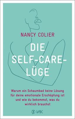 Die Self-Care-Lüge: Warum ein Schaumbad keine Lösung für deine emotionale Erschöpfung ist und wie du bekommst, was du wirklich brauchst