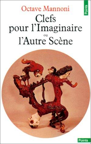 Clefs pour l'imaginaire ou l'Autre scène