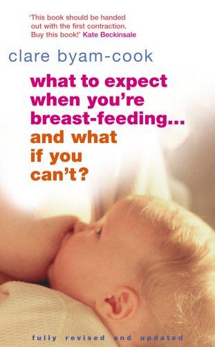 What To Expect When You're Breast-feeding...And What If You Can't?