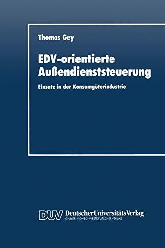 E.D.V.-orientierte Außendienststeuerung: Einsatz in der Konsumgüterindustrie