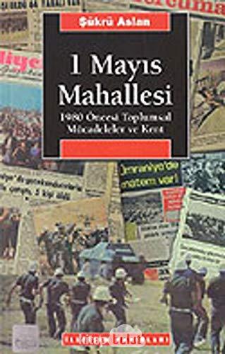 1 Mayis Mahallesi; 1980 Öncesi Toplumsal Mücadeleler ve Kent