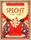 Ihr persönliches Indianerhoroskop - Specht: 21. Juni - 21. Juli