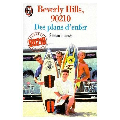 Beverly Hills, 90210 : basé sur les séries télévisées créées par Darren Star. Vol. 8. Des plans d'enfer