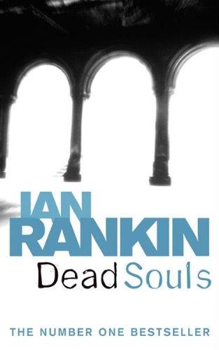 Dead Souls. An Inspector Rebus Novel 10