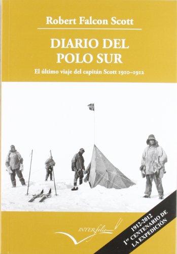 Diario del Polo Sur : el último viaje del capitán Scott: El último viaje del capitán Scott 1910-1912 (Leer y Viajar, Band 15)