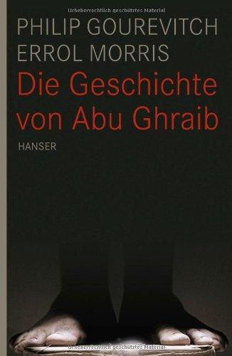 Die Geschichte von Abu Ghraib