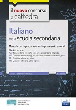 Italiano nella scuola secondaria: Manuale per la preparazione alle prove scritte e orali (Concorso a cattedra, Band 419)