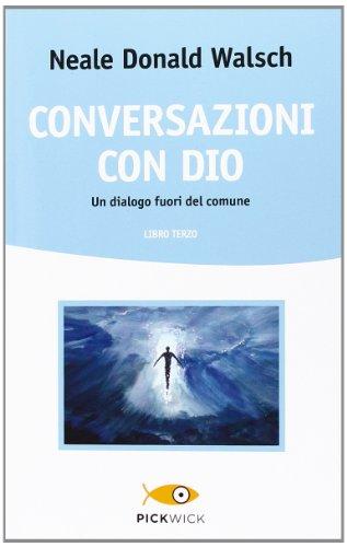 Conversazioni con Dio. Un dialogo fuori del comune