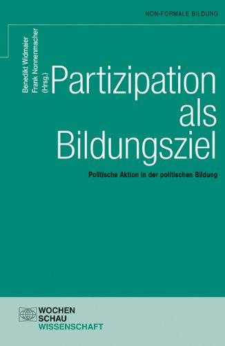 Partizipation als Bildungsziel: Politische Aktion in der politischen Bildung