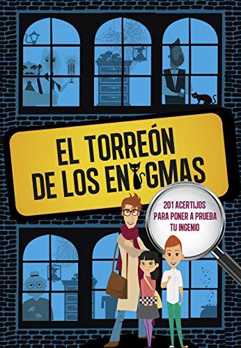 El torreón de los enigmas. 201 acertijos para poner a prueba tu ingenio: 201 acertijos. Enigmas para niños. Para chicos y chicas. Pasatiempos y ... en familia (Sociedad secreta de superlistos)