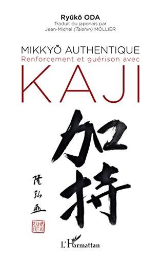 Mikkyo authentique : renforcement et guérison avec kaji