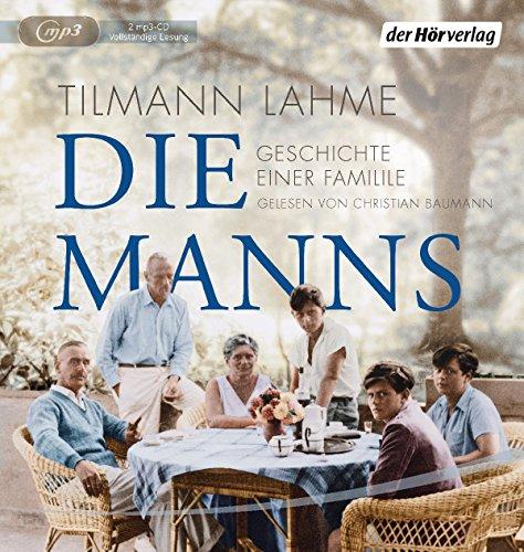 Die Manns: Geschichte einer Familie