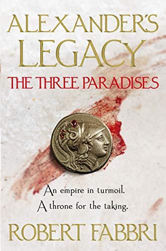 The Three Paradises: Volume 2 (Alexander’s Legacy, 2)