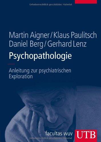 Psychopathologie: Anleitung zur psychiatrischen Exploration