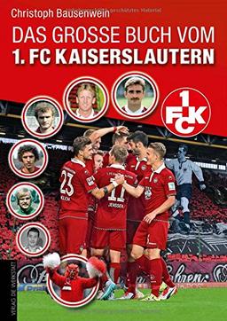 Das große Buch vom 1. FC Kaiserslautern