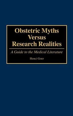 Obstetric Myths Versus Research Realities: A Guide to the Medical Literature