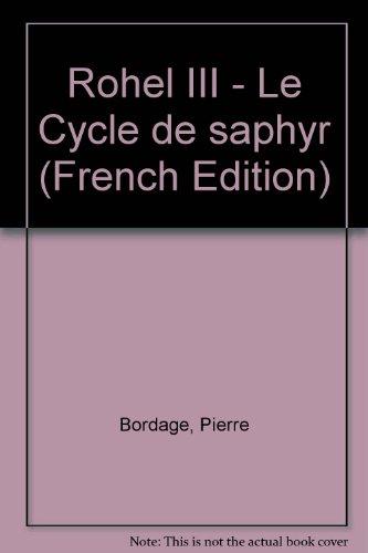 Rohel le conquérant. Vol. 3. Le cycle de Saphyr