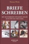 Briefe schreiben. Mit Musterreden für jeden Anlass - auch für Fax und E-Mail