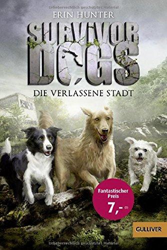 Survivor Dogs. Die verlassene Stadt: Band 1 (Gulliver)