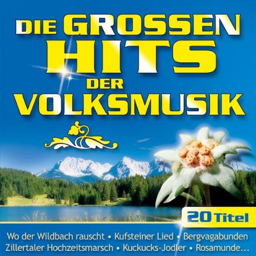 Die grossen Hits der Volksmusik; Bergvagabunden; Karwendellied; Wo der Wildbach rauscht; Der alte Jäger; Sag dankeschön mit roten Rosen; Rose vom Wörthersee; Zillertaler Hochzeitschmarsch; Oesch`s die Dritten; Schürzenjäger; Klostertaler