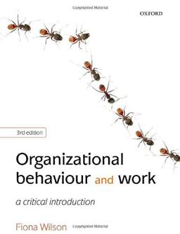 Organizational Behaviour and Work: A Critical Introduction