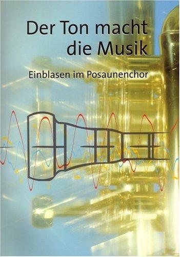 Der Ton macht die Musik: Einblasen im Posaunenchor