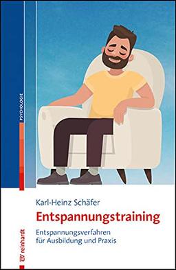 Entspannungstraining: Entspannungsverfahren für Ausbildung und Praxis