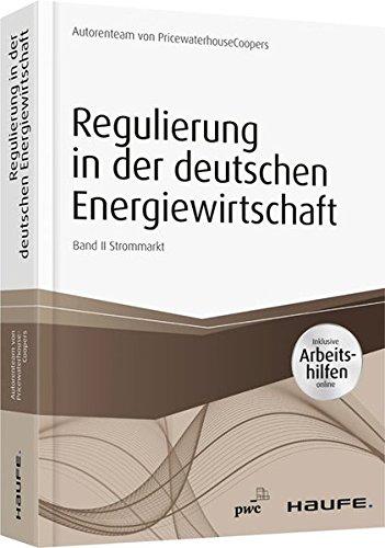 Regulierung in der deutschen Energiewirtschaft. Band II Strommarkt (Haufe Fachbuch)