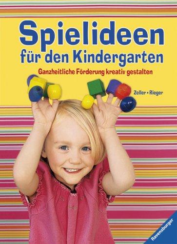 Spielideen für den Kindergarten: Ganzheitliche Förderung kreativ gestalten