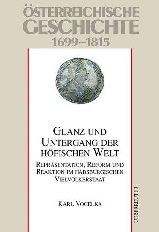 Österreichische Geschichte, Habsburgs angewandte Aufklärung: Repräsentation, Reform und Reaktion im habsburgischen Vielvölkerstaat 1699 - 1815