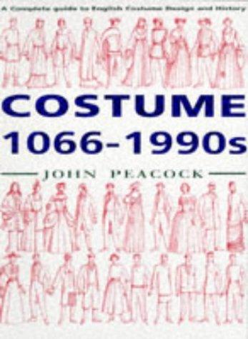 Costume, 1066-1990s: A Complete Guide to English Costume Design and History