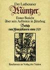 Der Lutheraner Müntzer: Erster Bericht über sein Auftreten in Jüterbog. Verfasst von Franziskanern anno 1519