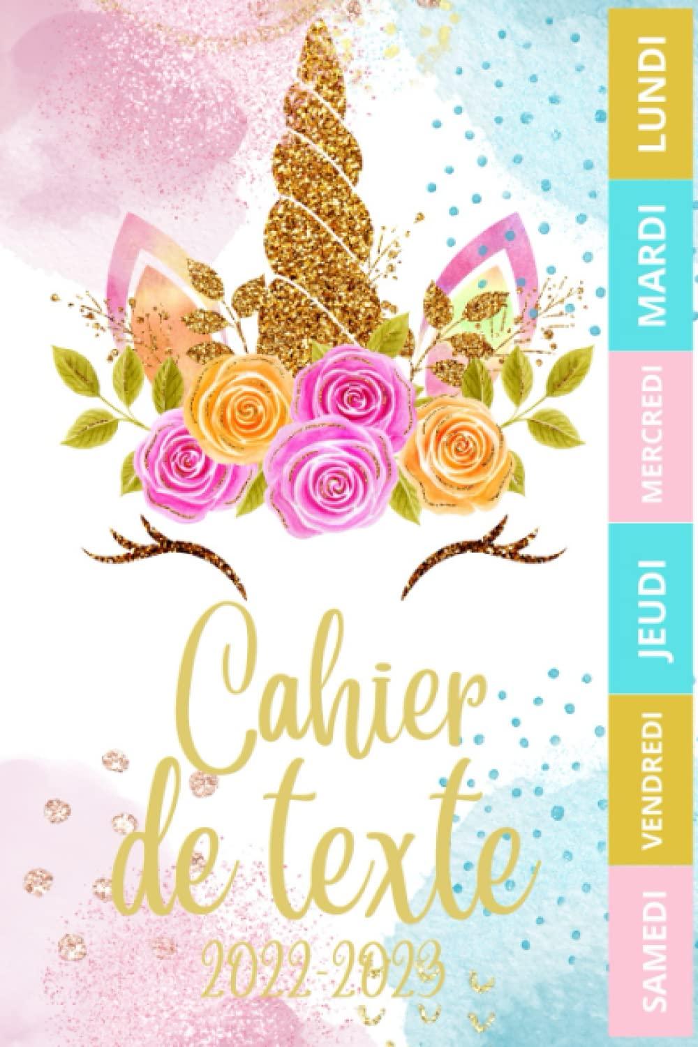 CAHIER DE TEXTE 2022 2023 LICORNE 🦄: Cahier de texte girly | arc en ciel | Avec coloriage thème licorne et un tableau de multiplication sur la ... au samedi pratique pour Toutes les matières..