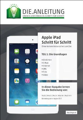 Die.Anleitung für das Apple iPad - speziell für Einsteiger und Senioren | Die Grundlagen