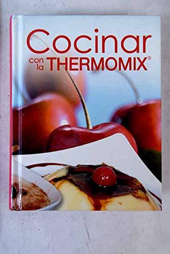 COCINAR CON LA THERMOMIX. Incluye recetas especiales para niños