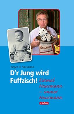 D'r Jung wird Fuffzisch!: Einmal Hausmann - immer Hausmann