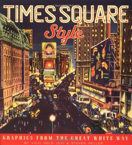 Times Square Style: Graphics from the Golden Age of Broadway: Graphics from the Great White Way