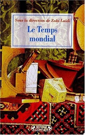 Le temps mondial : enchaînements, disjonctions et médiations