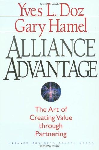 Alliance Advantage: The Art of Creating Value Through Partnering