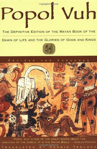 Popol Vuh: The Definitive Edition Of The Mayan Book Of The Dawn Of Life And The Glories Of