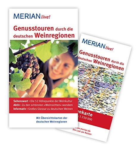 Genusstouren durch die deutschen Weinregionen: MERIAN live! - mit Extra-Karte zum Herausnehmen