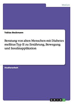 Beratung von alten Menschen mit Diabetes mellitus Typ II zu Ernährung, Bewegung und Insulinapplikation