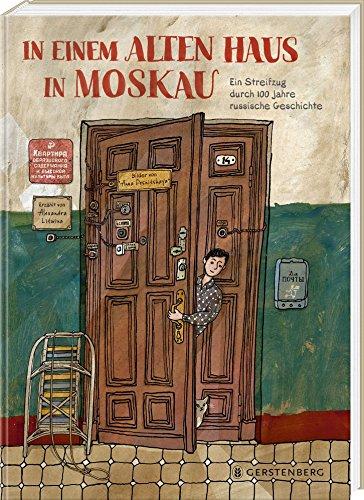 In einem alten Haus in Moskau: Ein Streifzug durch 100 Jahre russische Geschichte