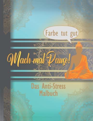 Mach mal Pause!: Anti-Stress Malbuch für Erwachsene mit 101 lebhaften und meditativen Mandalas. Stress abbauen, Fokus steigern und Entspannen!