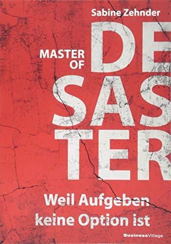 Master of Desaster: Weil Aufgeben keine Option ist