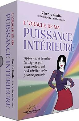 L'oracle de ma puissance intérieure : apprenez à écouter les signes qui vous entourent et à révéler votre propre pouvoir...